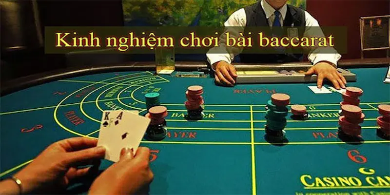 Kinh nghiệm chơi Baccarat chắc thắng cho người mới tại Win55