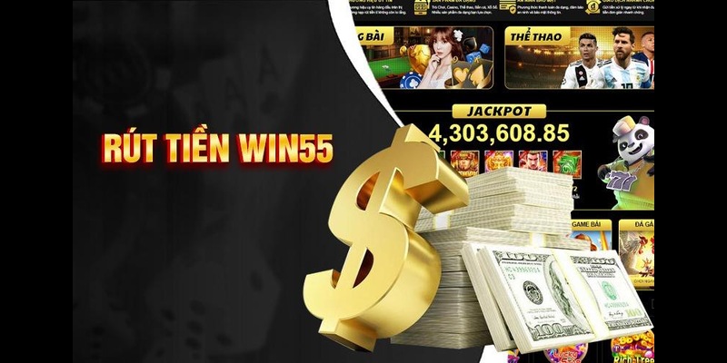 Bật mí cách rút tiền WIN55 ngay sau khi bạn chơi thắng game