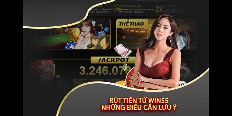 Điền thông tin thật chính xác vào biểu mẫu rút tiền nhà cái WIN55