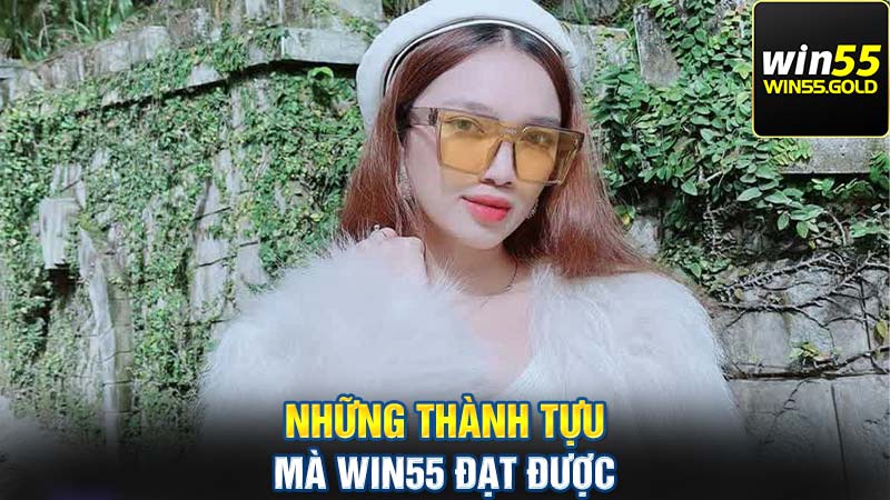 Những thành tựu mà WIN55 đạt được