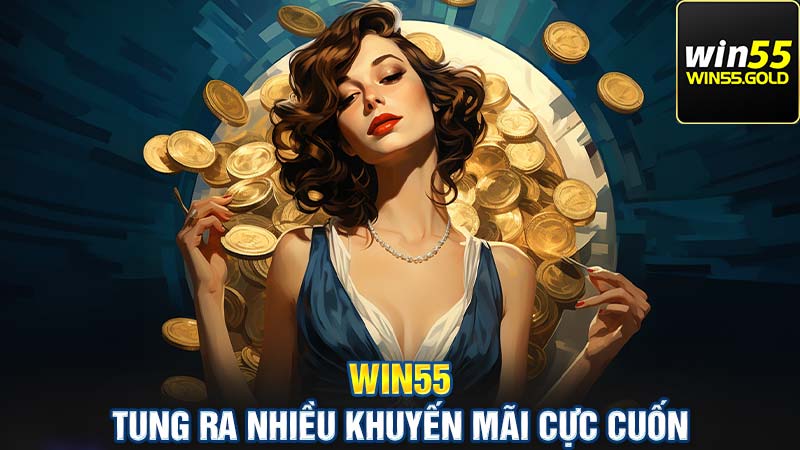 khuyến mãi hot tại Win55