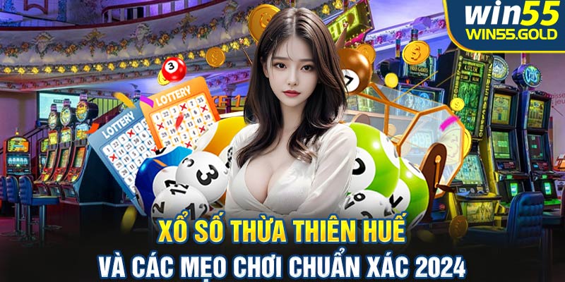 Xổ số Thừa Thiên Huế và các mẹo chơi chuẩn xác 2024